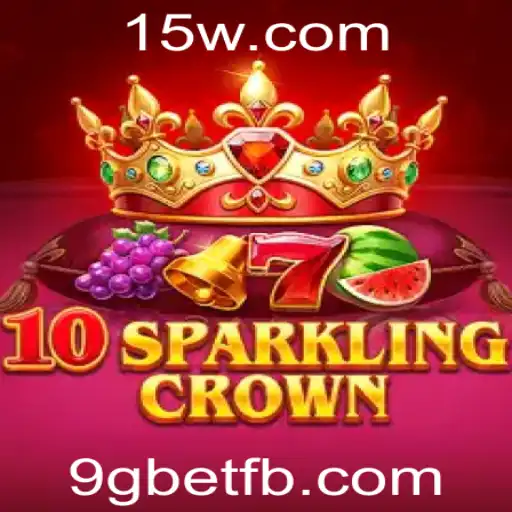 Explorando 10SparklingCrown: A Nova Sensação de 9gbet